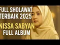 Download Lagu Kumpulan Sholawat Penenang Hati 2025 | Nissa Sabyan Full