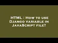 HTML How to use Django variable in JavaScript file