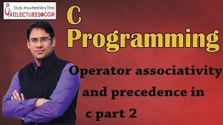 C Programming 06 operator associativity and precedence part 2