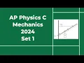 2024 AP Physics C Mechanics Set 1 Free Response Solutions