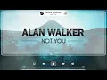 Download Lagu Alan Walker - Not You ft .Emma Steinbakken (Lyrics Video)