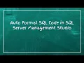 Auto Format SQL Code in SQL Server Management Studio