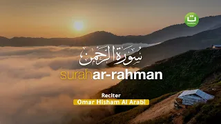 Download Surah Ar-Rahman سورة الرحمن - Omar Hisham Al Arabi MP3