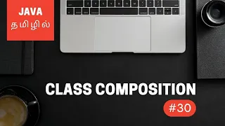 Java Programming - 30 Class Composition Tamil