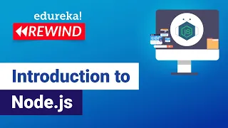 Introduction to Node js NodeJS Tutorial for Beginners Edureka Web Dev Rewind - 3