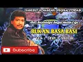 Download Lagu BUKAN BASA BASI - IMAM S ARIFIN - LAGU DANGDUT KENANGAN ORIGINAL - VIDEO LIRIK