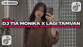 dj tia monika x lagi tamvan versi slowed reverb jedag jedug style tante new v2 by ness fx ft ditsky