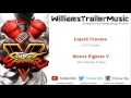Street Fighter V: Alex Reveal Trailer Music - (Liquid Cinema) Full Throttle