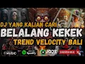 Lagu Dj Belalang Kekek Velocity Bali Sound Fyp Viral TikTok 2025!!!