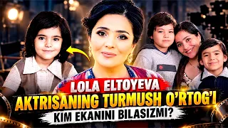 Lola Eltoyeva bu aktrisaning turmush o'rtog'i kim ekanini bilasizmi