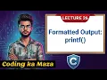 Formatted Output Function printf in C Explained in Detail C Course Coding ka Maza