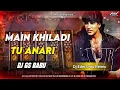 Download Lagu Main Khiladi Tu Anari // Edm Drop Remix // Bollywood Dj Mix // Hindi Best Song // Dj Gs Babu Banaras