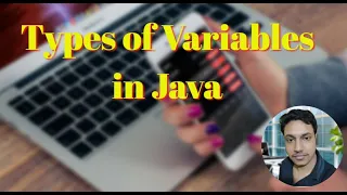 Types of variables in Java - local instance and static variables
