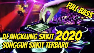 Download DJ ANGKLUNG SAKIT SUNGGUH SAKIT REMIX FULL BASS TERBARU 2020 MP3