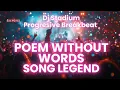 Download Lagu POEM WITHOUT WORDS SONG LEGEND REMIX BREAKBEAT FULLBASS • Dj Stadium • Clubbing Party • Tiktok Viral