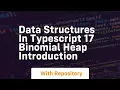 Data structures in typescript 17 binomial heap introduction