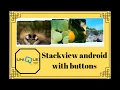 Stackview android with buttons