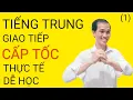 Lagu TIẾNG TRUNG GIAO TIẾP CẤP TỐC. PHẦN 1
