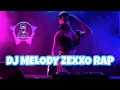 DJ MELODY ZEXXO SPEED UP KANE JEDAG JEDUG VIRAL TIKTOK MELODY ZEXXO RAP