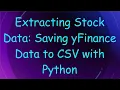 Extracting Stock Data Saving yFinance Data to CSV with Python