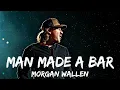 Morgan Wallen - Man Made A Bar (Lyrics)