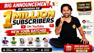 BIG ANNOUNCEMENT 🎉 1 MILLION Subscribers! | New Yoga Batches for Health Issues | Virendra Sir