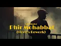 Talwiinder - Phir Mohabbat |(Viren's rework)