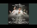 Ya Sayyidi Ku Mengadu