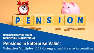 Unfunded Pension Liabilities: Enterprise Value, Valuation Multiples, and Bizarro World Accounting Image