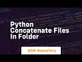 python concatenate files in folder