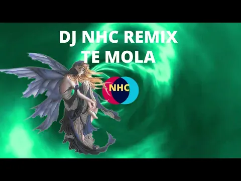 DJ NHC REMIX TE MOLA FULL BASS