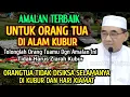 Download Lagu Amalan Terbaik Untuk Orang Tua Di Alam Kubur || KH Muhammad Bakhiet 
