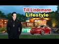 Till Lindemann - Lifestyle Girlfriend House Car Biography 2019 Celebrity Glorious