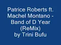 Patrice Roberts feat. Machel Montano - Band of D Year (Remix) by Trini Bufu