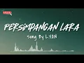 Download Lagu L.Y.O.N - Persimpangan Lara Lirik