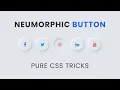 CSS Neumorphism Button Effects Neumorphism UI Button