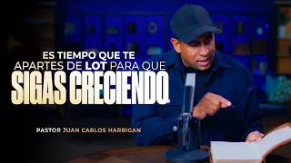 Es tiempo que te apartes de Lot para que sigas Creciendo | Juan Carlos Harrigan - Comenzando tu Día
