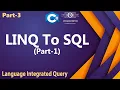03 LINQ To SQL LINQ To SQL In C LINQ C Tutorials Learn LINQ C LINQ Part-1