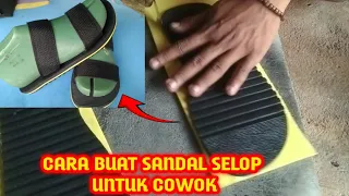 Download CARA PEMBUATAN SANDAL SELOP UNTUK COWOK DENGAN MUDAH, AWET DAN TAHAN LAMA MP3