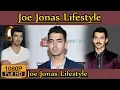 Joe Jonas Biography life story lifestyle wife family house age net worth
