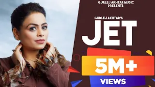 JET (Official Video) : Gurlez Akhtar | Teji Nabhe Ala | Prince Saggu | Latest Punjabi Songs 2022