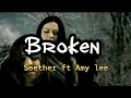 Download Lagu Broken - Seether feat Amy lee ( Lyrics )