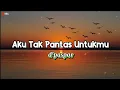 Download Lagu Aku Tak Pantas Untukmu - d'paspor ( lyrics )