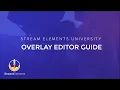 StreamElements Overlay Editor full guide check description for new version