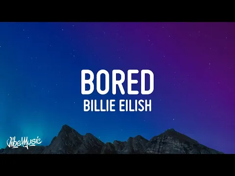 Download MP3 [1 HOUR 🕐] Billie Eilish - Bored (Lyrics)