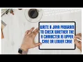 Class 12 Java Write a Java Program to Check Whether the a Character is Upper case or lower case