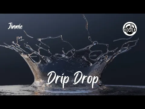 Download MP3 Drip Drop - Jinnie