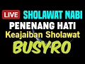 Download Lagu Sholawat Pembuka Rezeki Penyejuk Hati, Sholawat Busyro, Sholawat Pelancar Rezeki, Sholawat Nabi