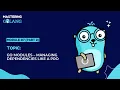 Module Part 2 Go Modules - Managing Dependencies Like a Pro