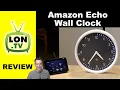 Amazon Echo Wall Clock Review - Visualizes Timers from Echo Alexa Devices